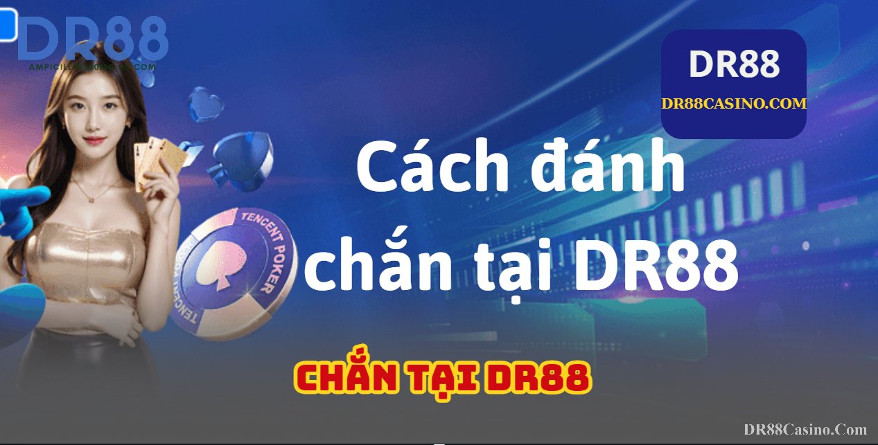 Chắn DR88: Đấu Trí Đỉnh Cao, Rinh Thưởng Liền Tay!